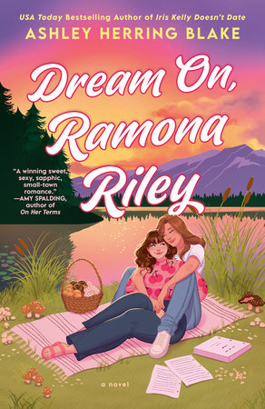 Dream on Ramona Riley by Ashely Herring Blake-New