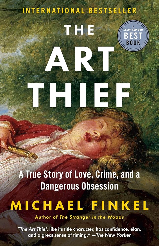 The Art Thief: A True Story of Love, Crime, and a Dangerous Obsession cover image