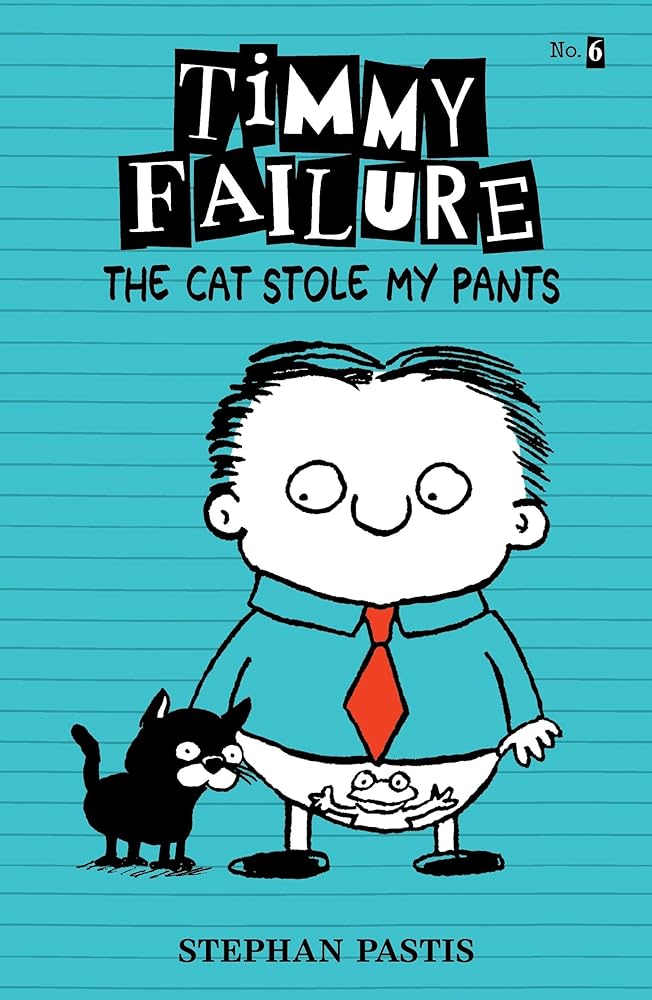 Timmy Failure: The Cat Stole My Pants cover image