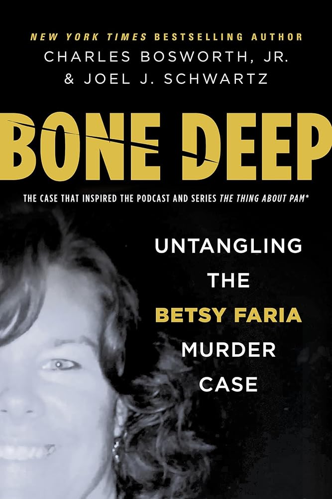 Bone Deep: Untangling the Betsy Faria Murder Case cover image