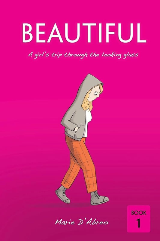 Beautiful: A Girl's Trip Through the Looking Glass cover image