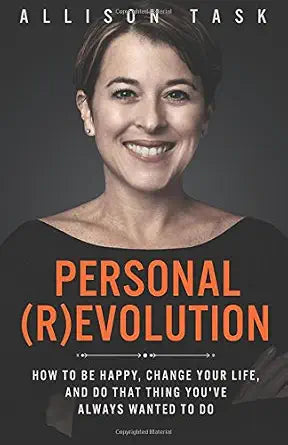 Personal Revolution: How to Be Happy, Change Your Life, and Do That Thing You've Always Wanted to Do cover image