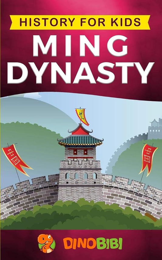 History for kids: Ming Dynasty: A captivating guide to the ancient history of Ming Dynasty (Ancient China) cover image