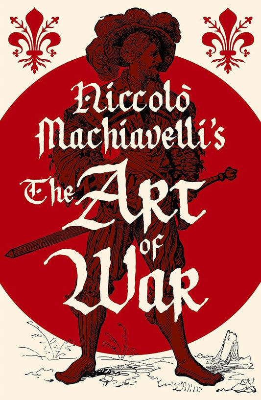 Arcturus Niccolo Machiavellis The Art of War (Arcturus Classics). cover image