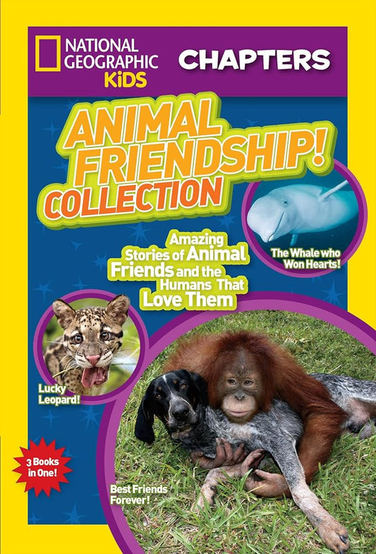 National Geographic Kids Chapters: Animal Friendship! Collection: Amazing Stories of Animal Friends and the Humans Who Love Them (NGK Chapters) cover image