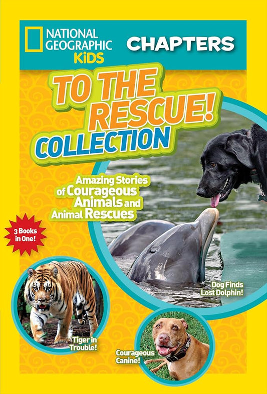 National Geographic Kids Chapters: To the Rescue! Collection: Amazing Stories of Courageous Animals and Animal Rescues (NGK Chapters) cover image