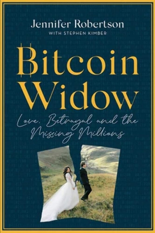 Bitcoin Widow: Love, Betrayal and the Missing Millions cover image