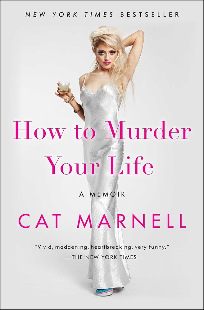 How to Murder Your Life: A Memoir cover image