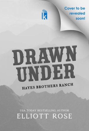 PREORDER: Drawn Under(The Hayes Brothers Ranch #1)  by Elliott Rose-Deluxe Limited Edition New