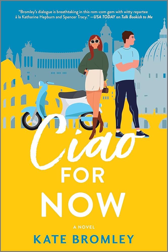 Ciao For Now: A Romantic Comedy – A Spicy Enemies to Lovers Contemporary Romance Set in Italy cover image