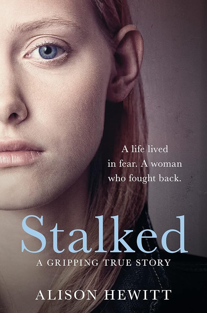 Stalked: A dangerous predator. A life lived in fear. A terrifying true story. cover image