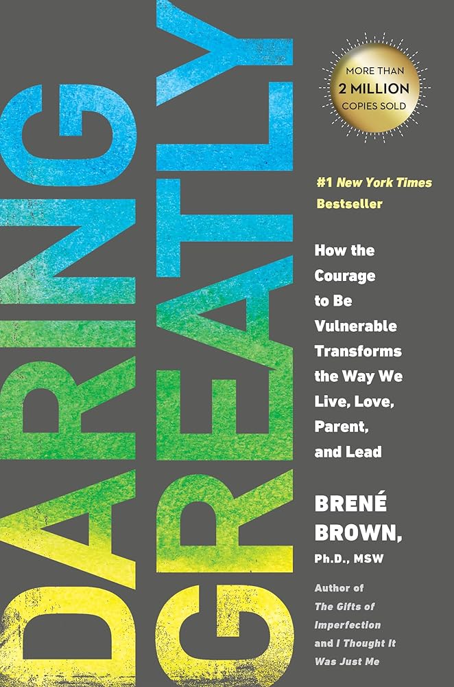 Daring Greatly: How the Courage to Be Vulnerable Transforms the Way We Live, Love, Parent, and Lead cover image