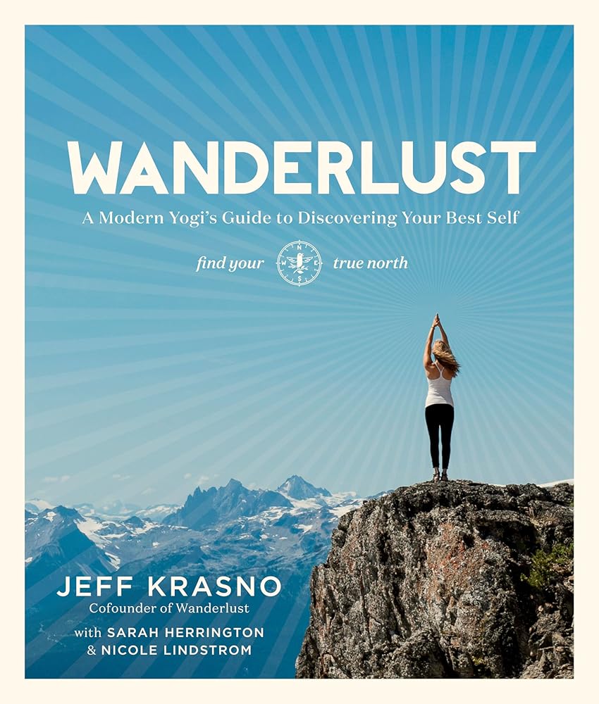 Wanderlust: A Modern Yogi's Guide to Discovering Your Best Self cover image