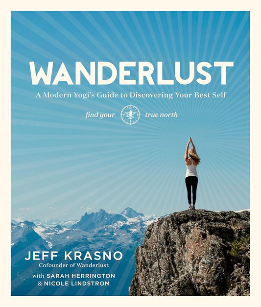 Wanderlust: A Modern Yogi's Guide to Discovering Your Best Self cover image