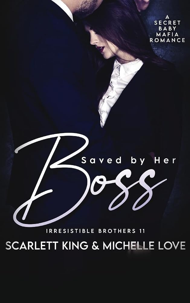 Saved by Her Boss: A Secret Baby Mafia Romance (Irresistible Brothers) cover image