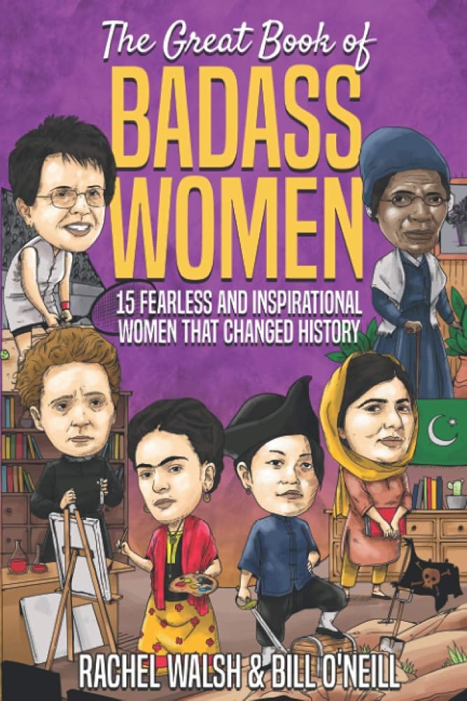 The Great Book of Badass Women: 15 Fearless and Inspirational Women that Changed History cover image