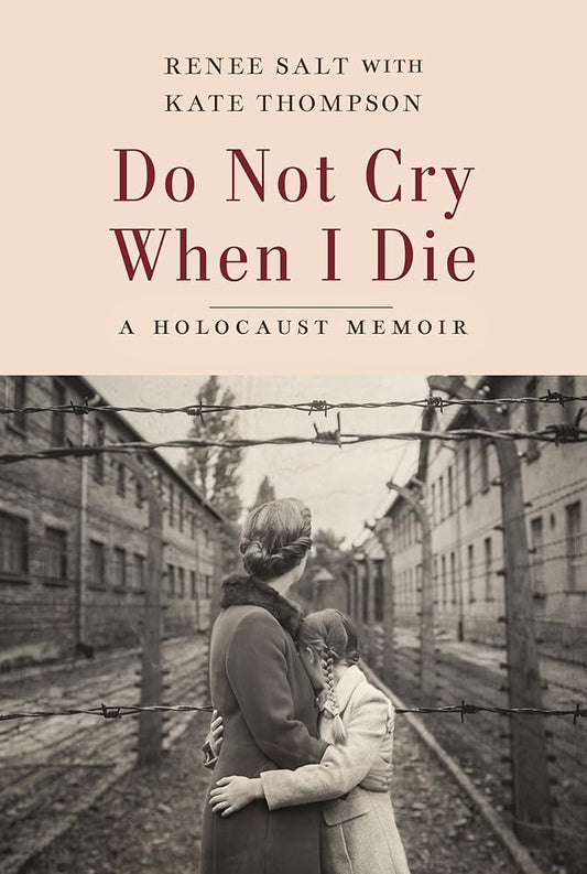 Do Not Cry When I Die: A Holocaust Memoir cover image