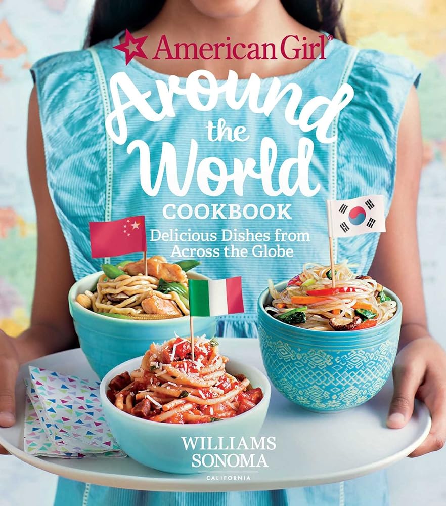 American Girl: Around the World Cookbook: Delicious Dishes from Across the Globe cover image