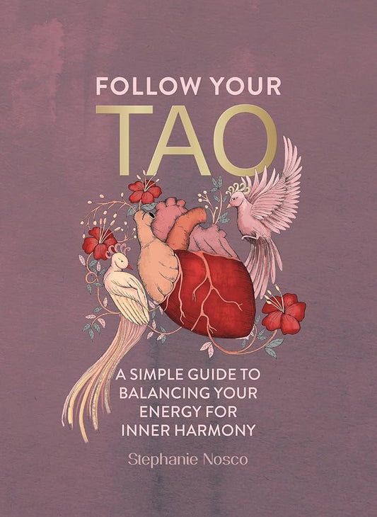 Follow Your Tao: A Simple Guide to Balancing Your Energy for Inner Harmony cover image