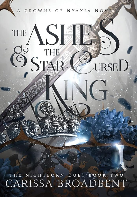The Ashes and the Star-Cursed King (The Crowns of Nyaxia) cover image