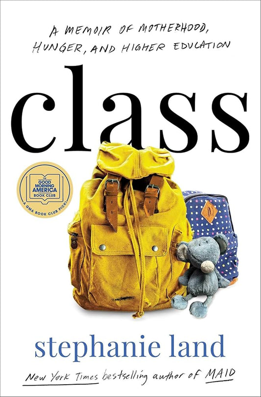 Class: A Memoir of Motherhood, Hunger, and Higher Education cover image