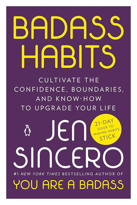Badass Habits: Cultivate the Confidence, Boundaries, and Know-How to Upgrade Your Life cover image