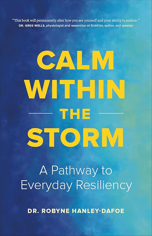Calm Within the Storm: A Pathway to Everyday Resiliency cover image