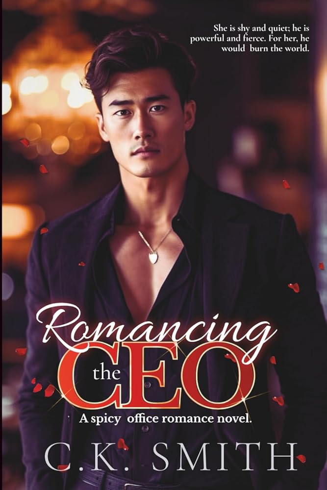 Romancing the CEO: A Spicy Office Romance Novel: Book 1 cover image