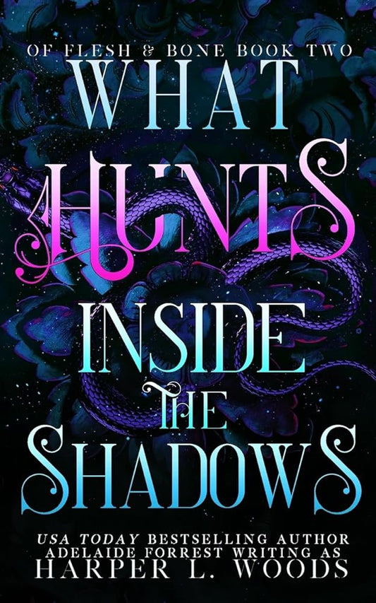 What Hunts Inside the Shadows (Of Flesh & Bone Series) cover image