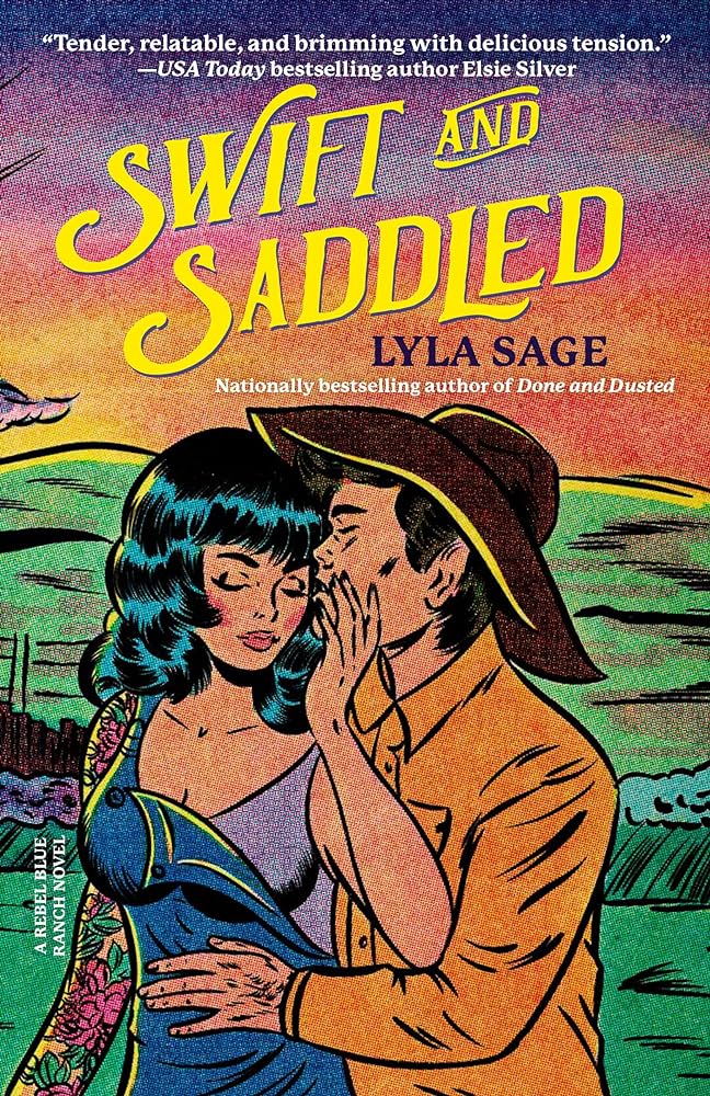 Swift and Saddled ( Rebel Blue Ranch #2) by Lyla Sage-NEW