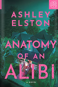 Anatomy of an Alibi  Ashley Elston-Hardcover Used