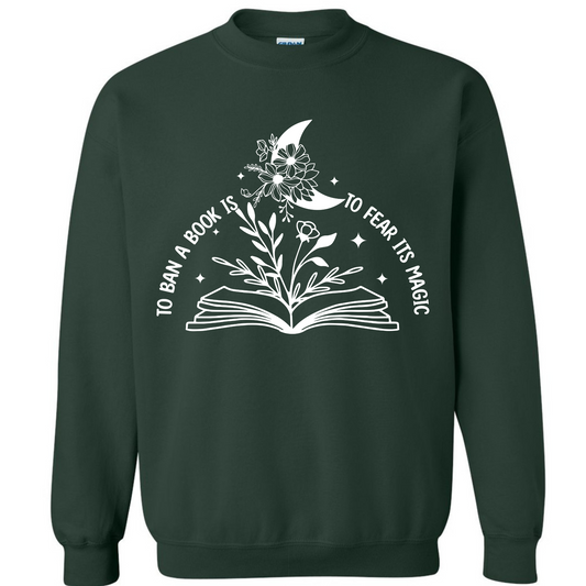 To Ban a Book is to Fear its Magic Sweater - Forest Green