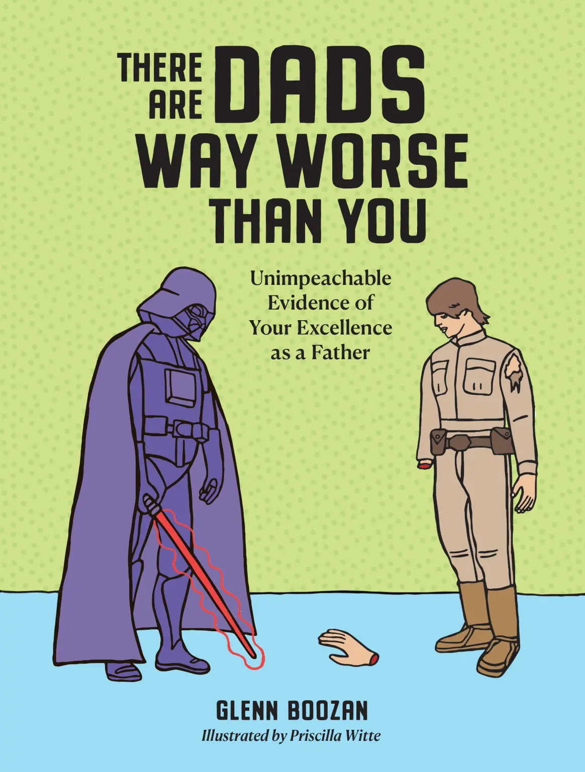 There are Dads Way Worse Than You by Glenn Boozan - Hardcover Used