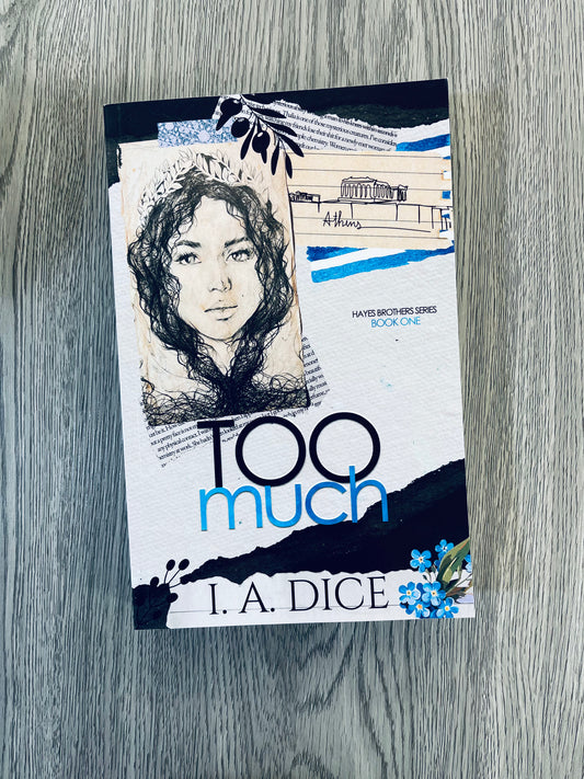 Too Much ( Hayes Brothers Series #1) by I.A Dice