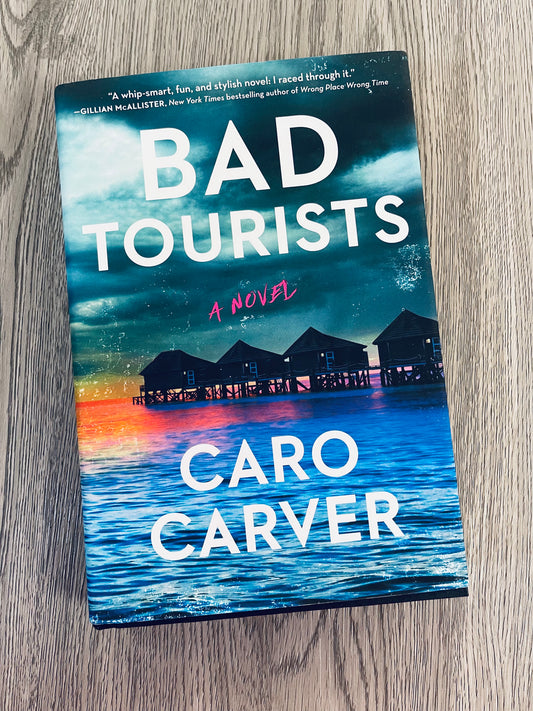 Bad Tourists by Caro Carver-Hardcover