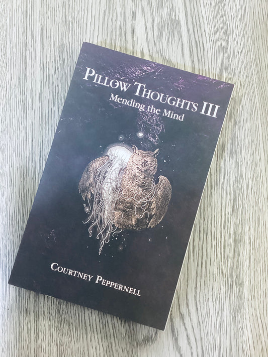Pillow Thoughts III: Mending the Mind (Pillow Thoughts #3) by Courtney Peppernell