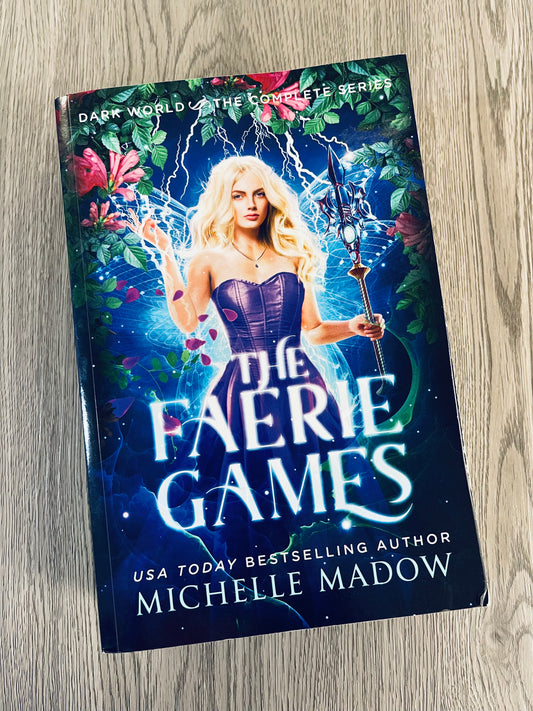 The Fairie Games (Dark World The Complete Series)  by Michelle Meadow