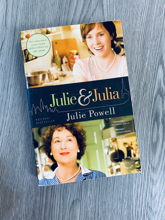 Julie and Julia: 365 Days, 524 Recipes, 1 Tiny Apartment Kitchen by Julie Powell