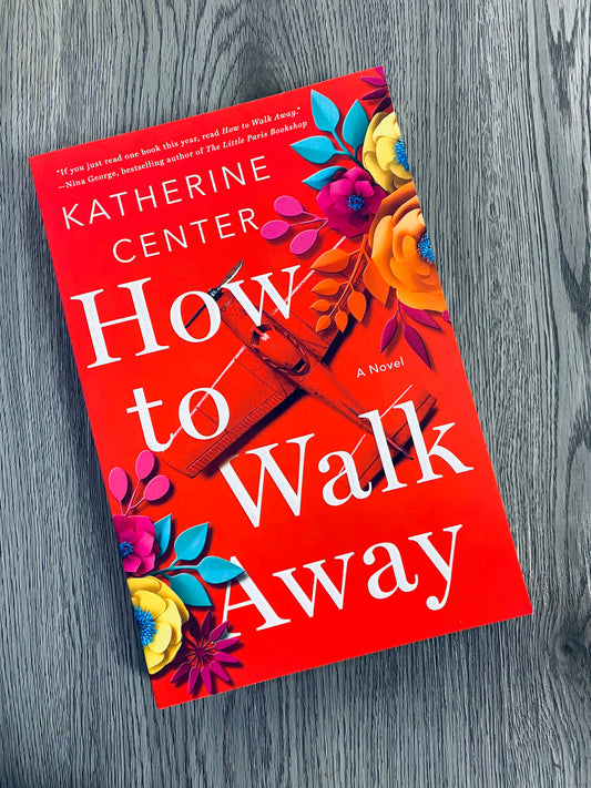 How To Walk Away by Katherine Center