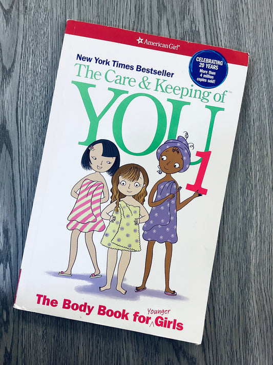 The Care & Keeping of You 1: The Body Book for Younger Girls by Valorie Lee Schaefer