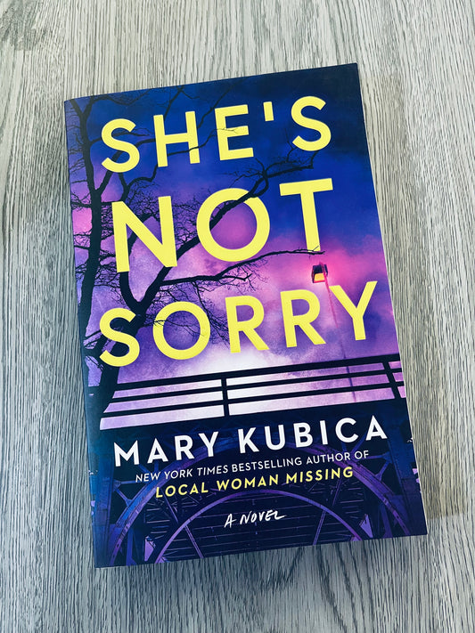 She's Not Sorry by  Mary Kubica