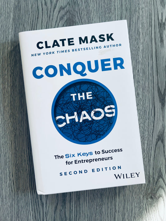 Conquer the Chaos: The 6 Keys to Success for Entrepreneurs by Clate Mask-Hardcover Used