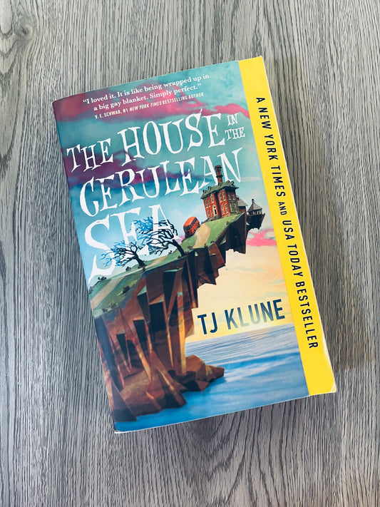 The House in the Cerulean Sea (Cerulean Chronicles #1) by T.J Klune - Hardcover