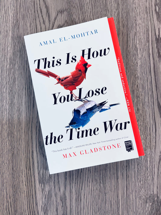 This is How You Lose the Time War by  Amal El-Mohtar