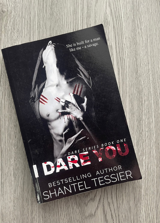 I Dare You ( Dare Series Book One) by Shantel Tessier-Used