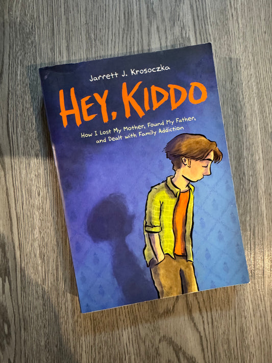 Hey, Kiddo (Hey, Kiddo#1) : How I Lost My Mother, Found My Father, and Dealt with Family Addiction by  Jarrett J. Krosoczka-Used