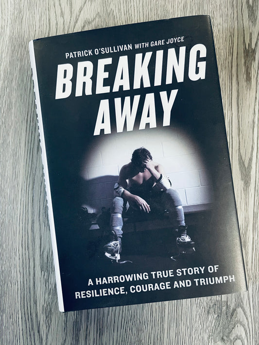 Breaking Away:A Harrowing True Story of Resilience, Courage and Triumph by Patrick O'Sullivan