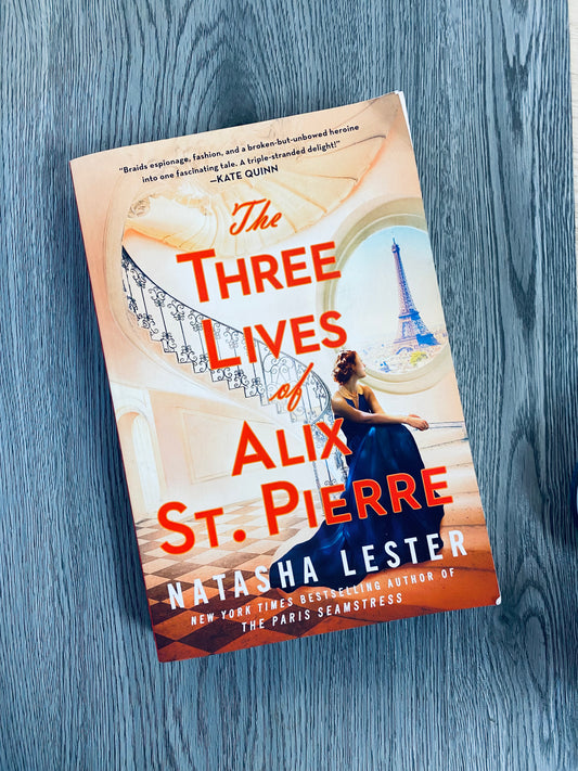 The Three Lives of Alix St. Pierre by Natasha Lester - Hardcover Used