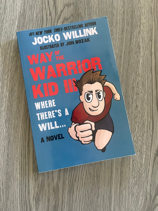 Way of the Warrior Kid 3: Where there's a Will... by  Jocko Willink-Used