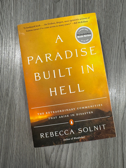 A Paradise Built In Hell: The Extraordinary Communities That Arise in Disaster by Rebecca Solnit-Used
